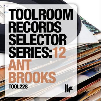 Ant Brooks - Toolroom Records Selector Series: 12 Ant Brooks