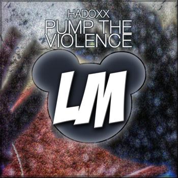 Hadoxx - Pump The Violence EP