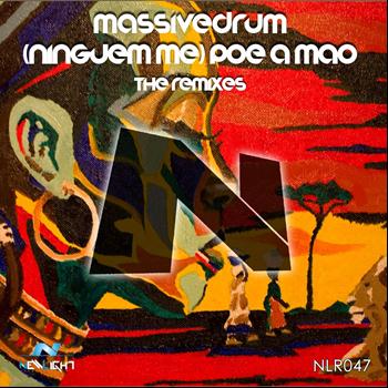Massivedrum - Ninguem Me Poe A Mao (The Remixes)
