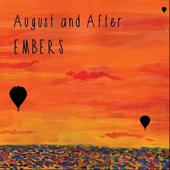 August and After - Embers