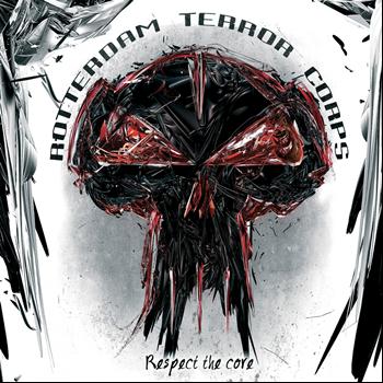 Rotterdam Terror Corps - Respect The Core