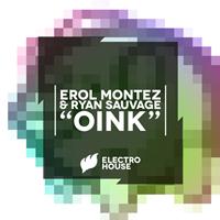 Erol Montez and Ryan Sauvage - Oink