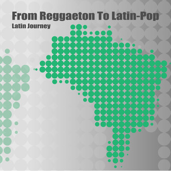 Various Artists - From Reggaeton to Latin-Pop - Latin Journey