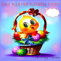 The Crazy Chicken - Das kleine Küken piept