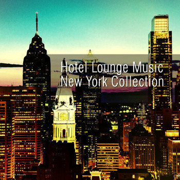 Various Artists - Hotel Lounge Music - New York Collection
