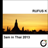 Rufus K - 3am in Thai 2013