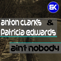 Anton Clarks & Patricia Edwards - Ain't Nobody