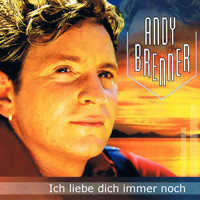 Andy Brenner - Ich liebe dich, immer noch
