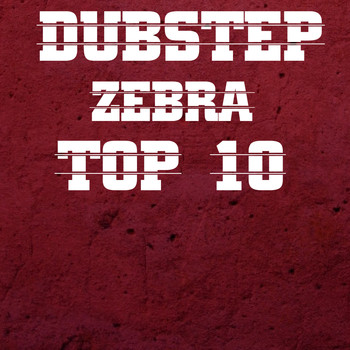Various Artists - Top 10 Zebra Dubstep