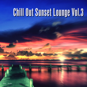Various Artists - Chill Out Sunset Lounge, Vol. 3
