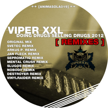 Viper XXL - Doing Drugs Selling Drugs 2012 Remixes