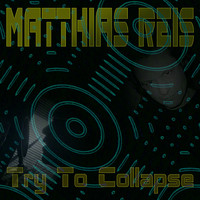 Matthias Reis - Try to Collapse