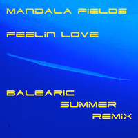 Mandala Fields - Feelin Love Balearic Summer Remix