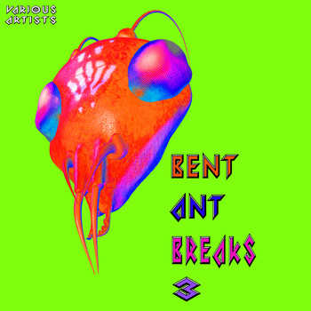 Various Artists - Bent Ant Breaks, Vol. 3 (Explicit)