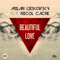Milan Lieskovsky feat. Nicol Cachce - Beautiful Love