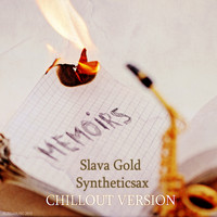 Slava Gold & Syntheticsax - Memoirs (Chillout Version)
