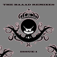 A Lot Of Baad People - The Baaad Remixes Issue 1