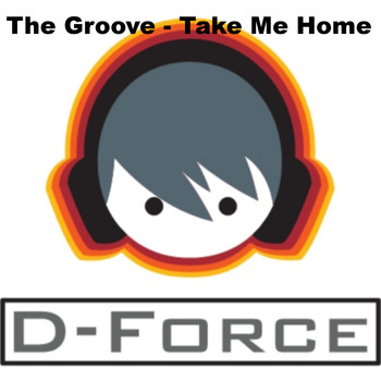 The Groove - Take Me Home