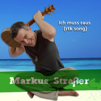 Markus Strasser - Ich Muss Raus - Rtk Song