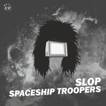 Slop - Spaceship Troopers