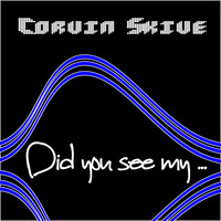 Corvin Skive - Did You See My ...