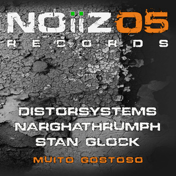 Distorsystems, Narghathrumph & Stan Glock - Muito Gostoso