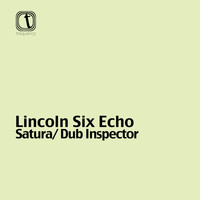 Lincoln Six Echo - Satura - Dub Inspector