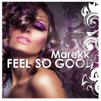 Marekk - Feel So Good