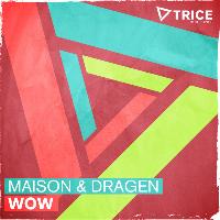 Maison & Dragen - WOW