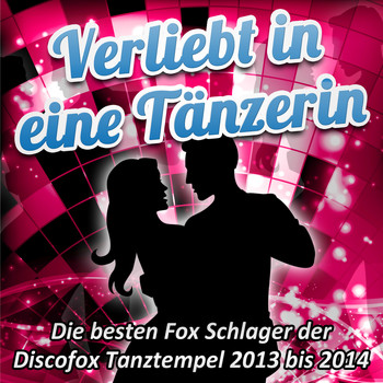 Various Artist - Verliebt in eine Tänzerin - Die besten Fox Schlager der Discofox Tanztempel 2013 bis 2014