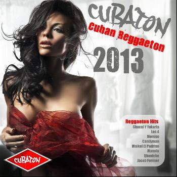 Various Artists - Cubaton 2013: Cuban Reggaeton