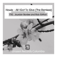 Hawie - All I Got to Give (The Remixes)