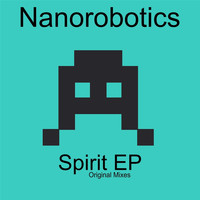 Nanorobotics - Spirit Ep