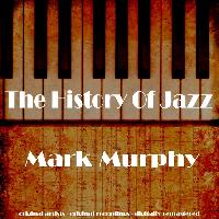 Mark Murphy - The History of Jazz