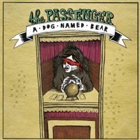 The Passenger - A Dog Named Bear (Explicit)