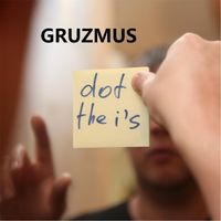 Gruzmus - Dot the I's (Explicit)