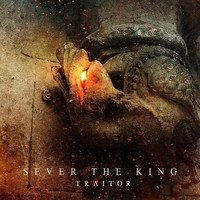 Sever the King - Traitor (Explicit)