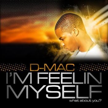 D-Mac - I'm Feelin Myself (Explicit)