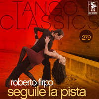 Roberto Firpo - Tango Classics 279: Seguile la Pista