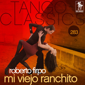 Roberto Firpo - Tango Classics 283: Mi Viejo Ranchito