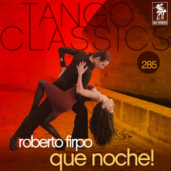 Roberto Firpo - Tango Classics 285: Que Noche!