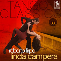 Roberto Firpo - Tango Classics 300: Linda Campera