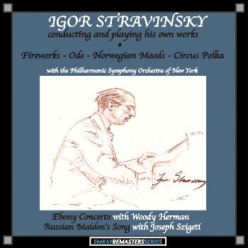 Igor Stravinsky With the Philharmonic Symphony Orchestra of New York and Woody Herman and the Woody Herman Orchestra and Joseph Szigeti - Stravinsky: Fireworks Ode, Norwegian Moods, Ebony Concerto and Russian Maiden's Song (Remastered)