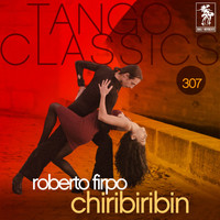 Roberto Firpo - Tango Classics 307: Chiribiribin