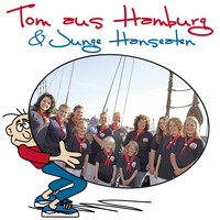 Tom aus Hamburg & Junge Hanseaten - Ich leb' so gern…im Norden