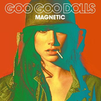 Goo Goo Dolls - Magnetic (Deluxe Version)