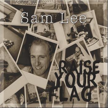 Sam Lee - Raise Your Flag