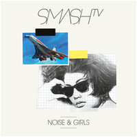 Smash TV - Noise & Girls