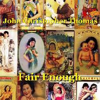 John Christopher Thomas - Fair Enough