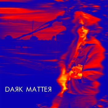 Dark Matter - Dark Matter (Explicit)